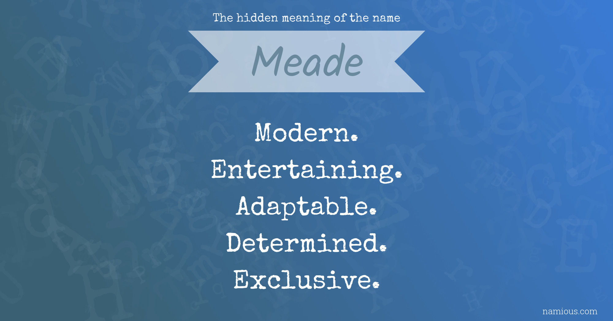 The hidden meaning of the name Meade