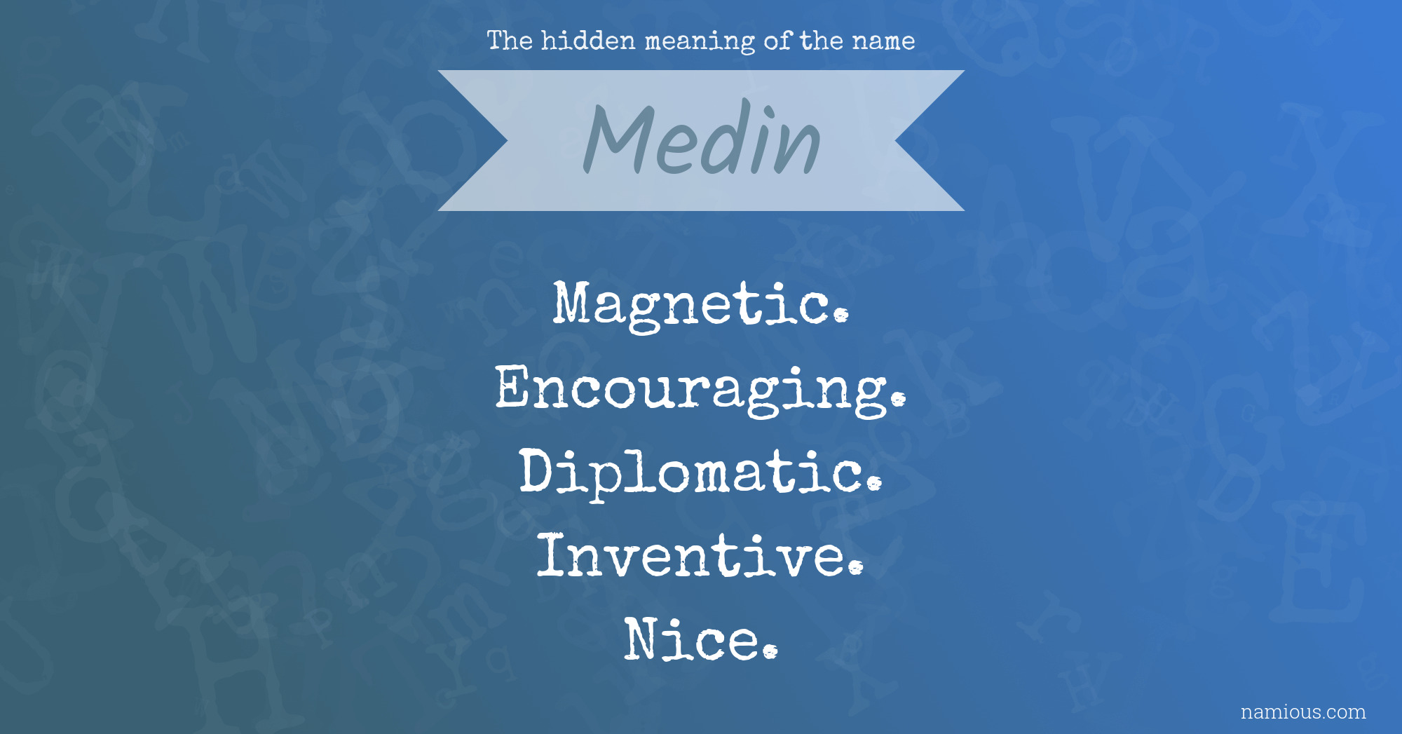 The hidden meaning of the name Medin