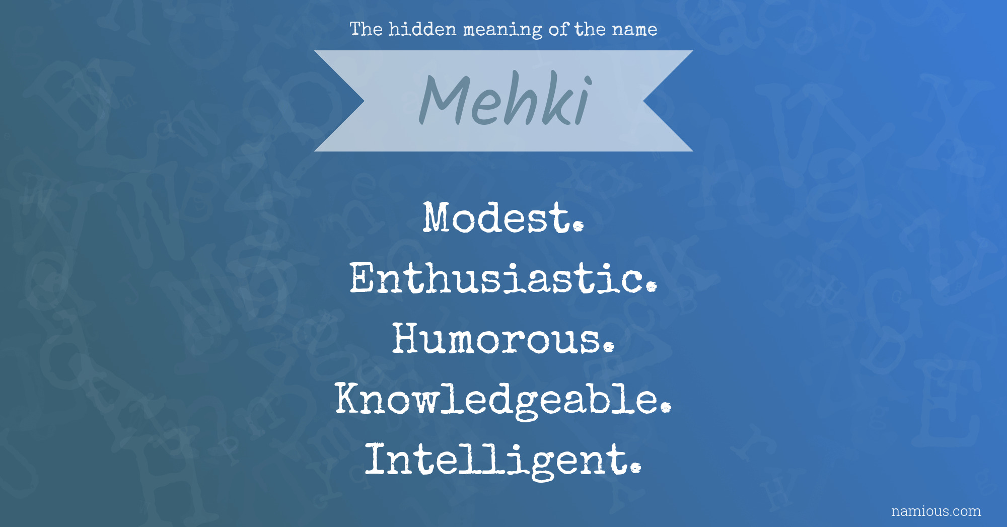 The hidden meaning of the name Mehki