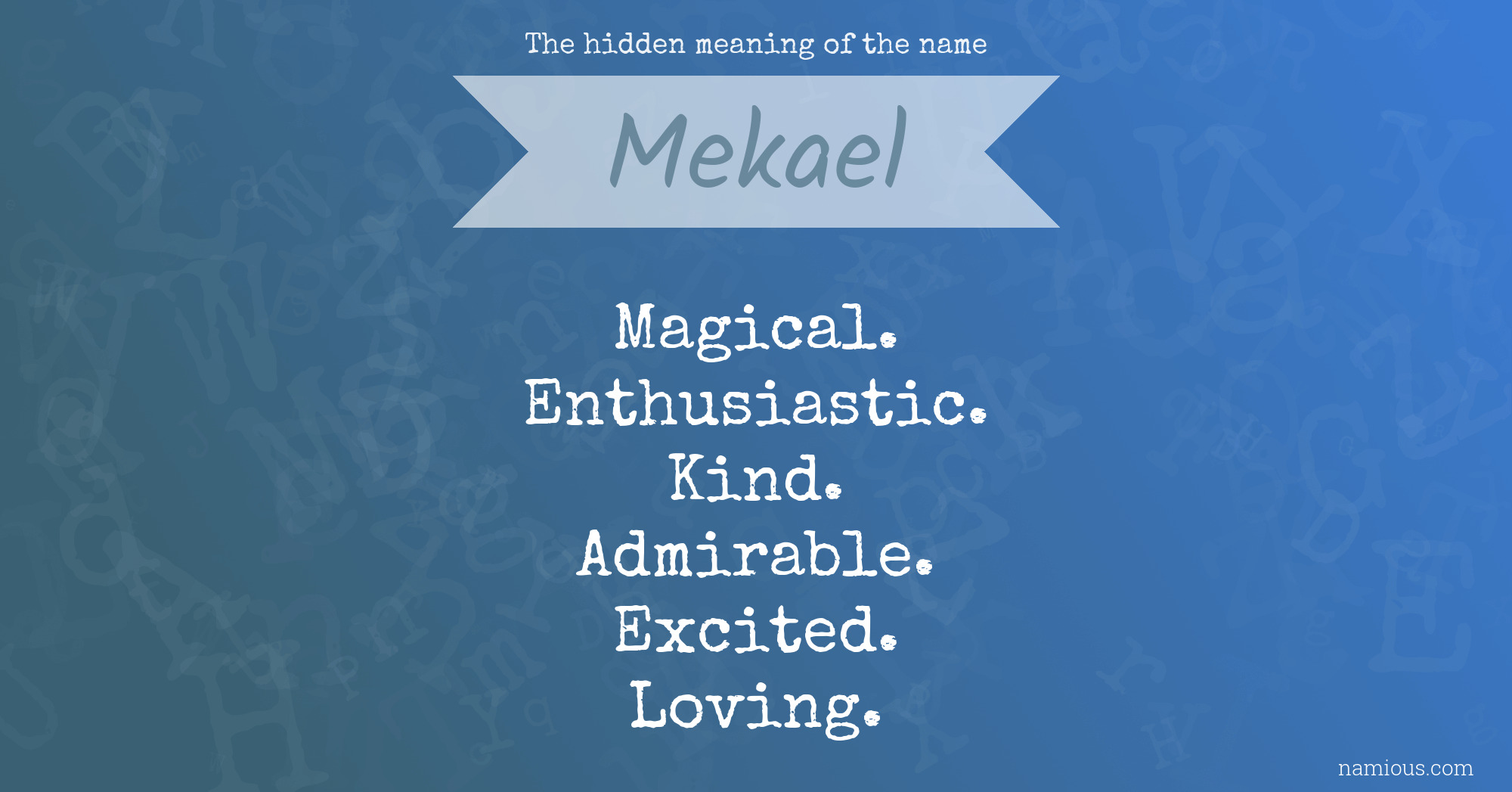 The hidden meaning of the name Mekael