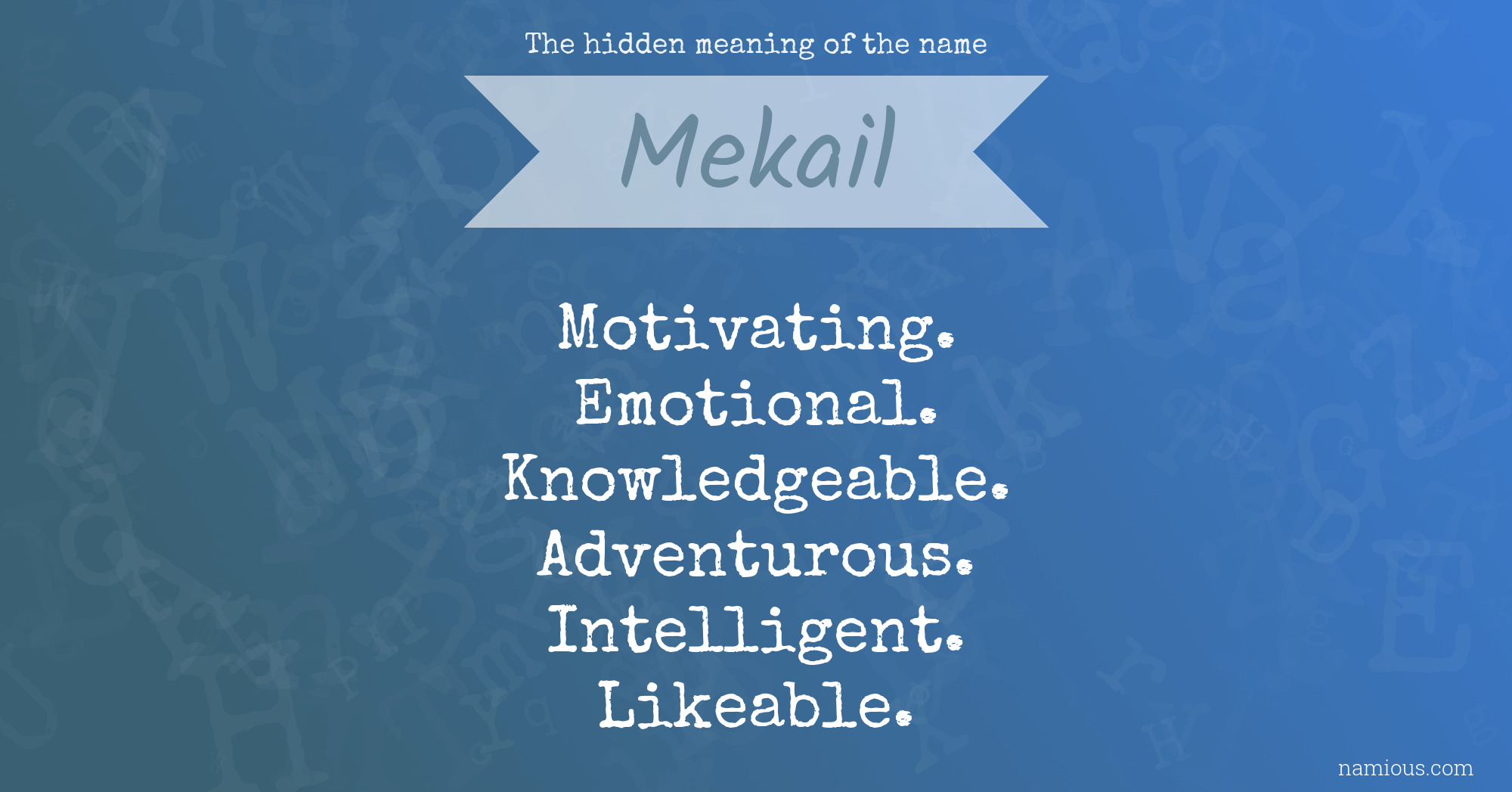 The hidden meaning of the name Mekail