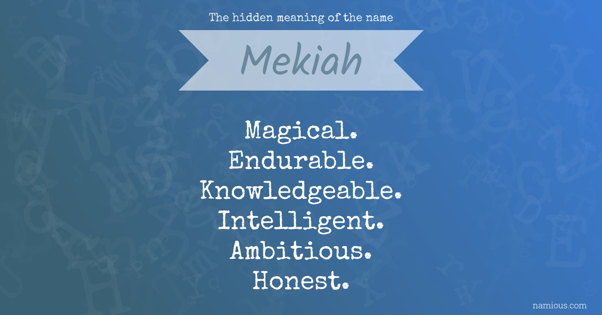 The hidden meaning of the name Mekiah