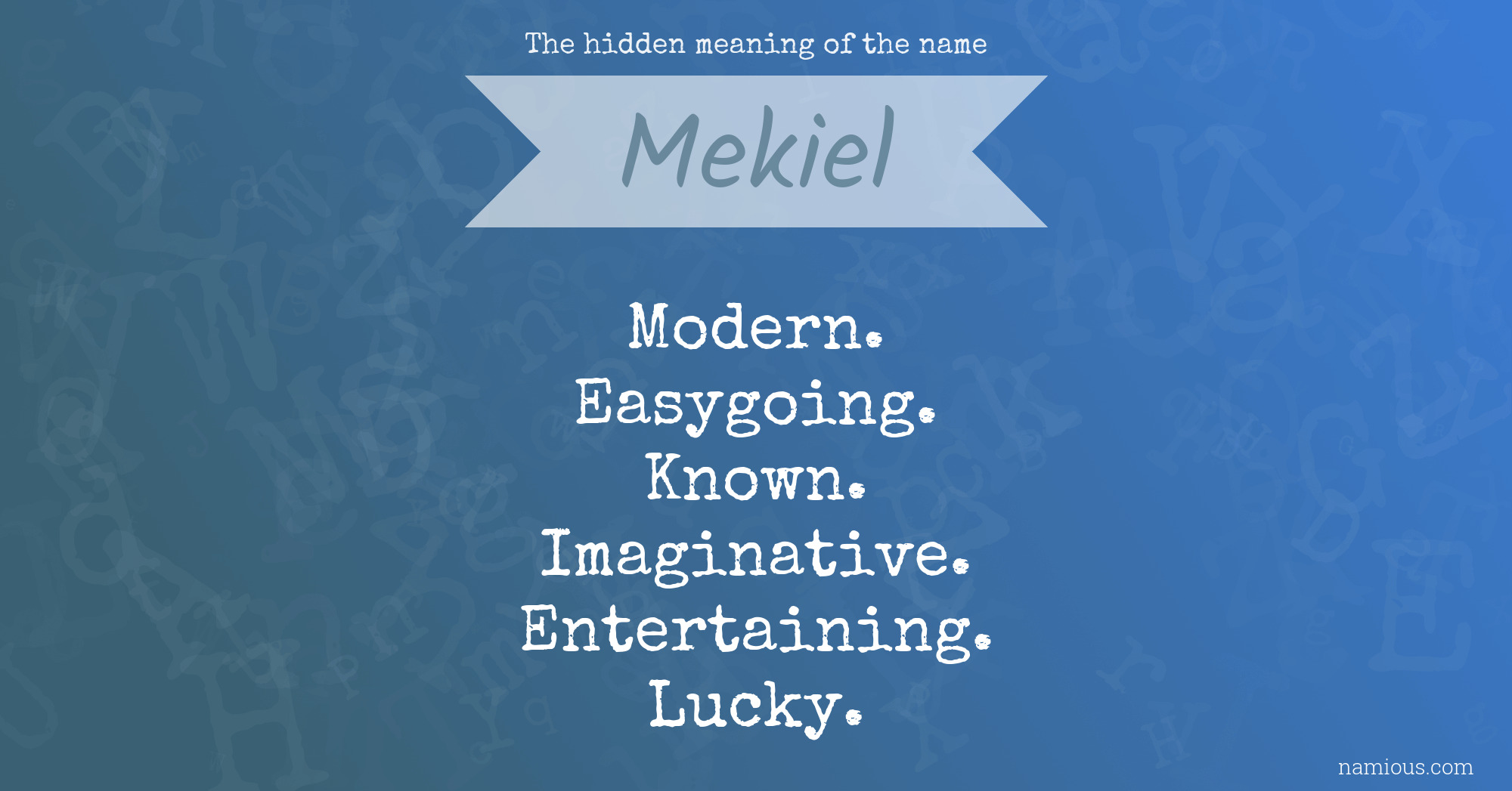 The hidden meaning of the name Mekiel