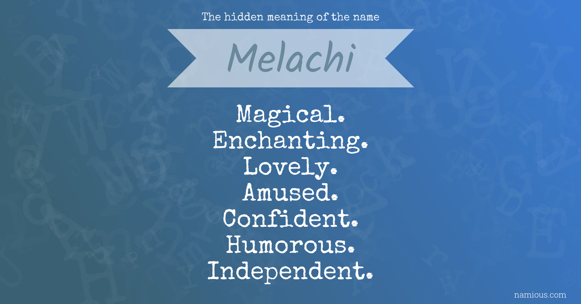 The hidden meaning of the name Melachi