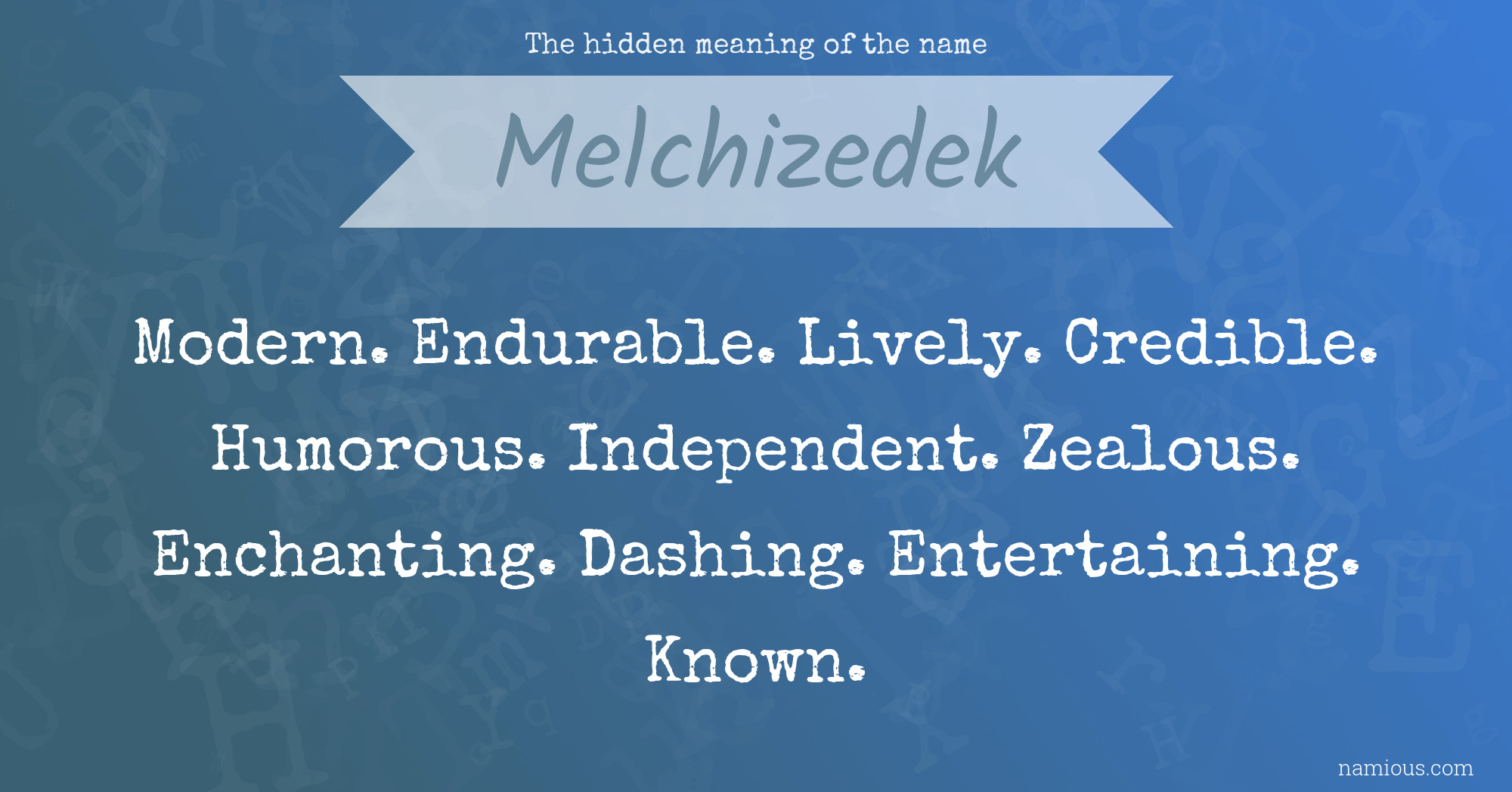 The hidden meaning of the name Melchizedek