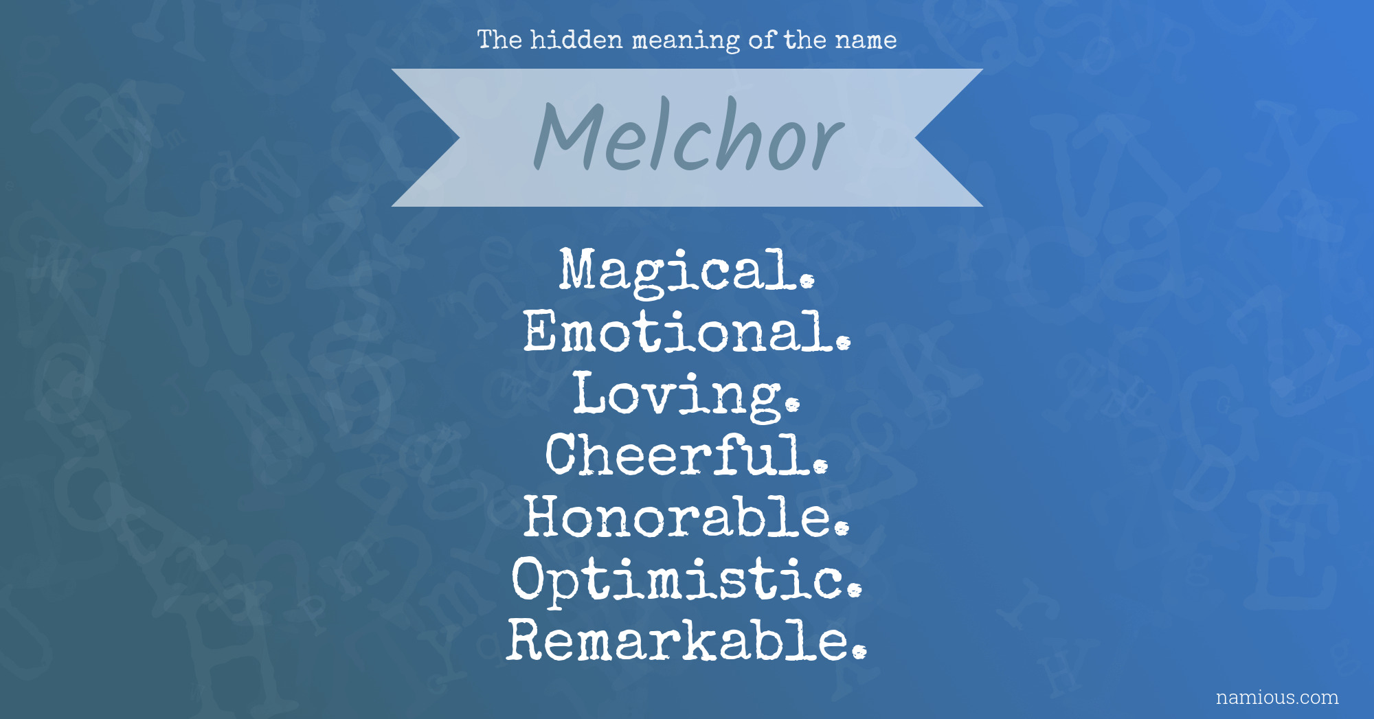 The hidden meaning of the name Melchor