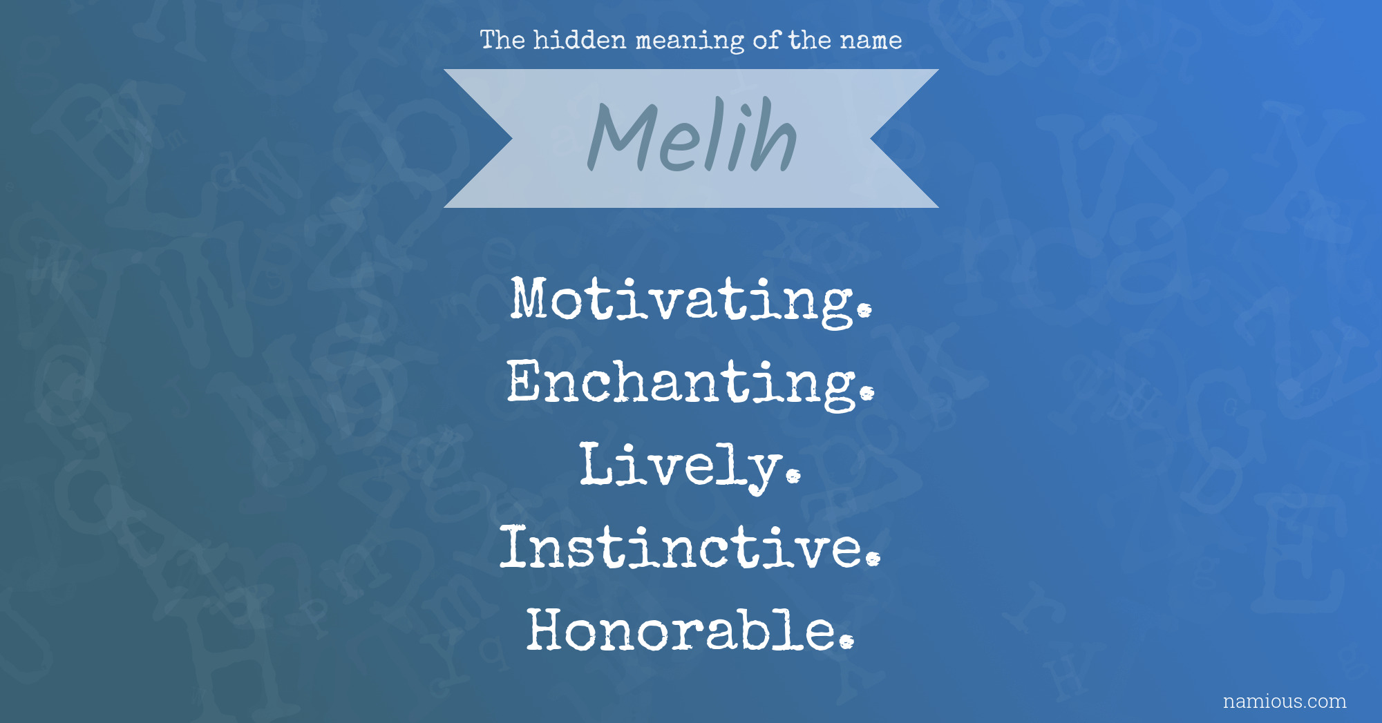 The hidden meaning of the name Melih