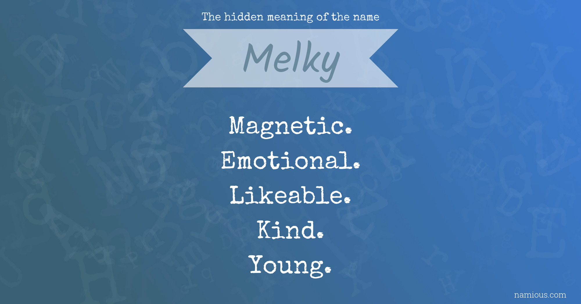 The hidden meaning of the name Melky