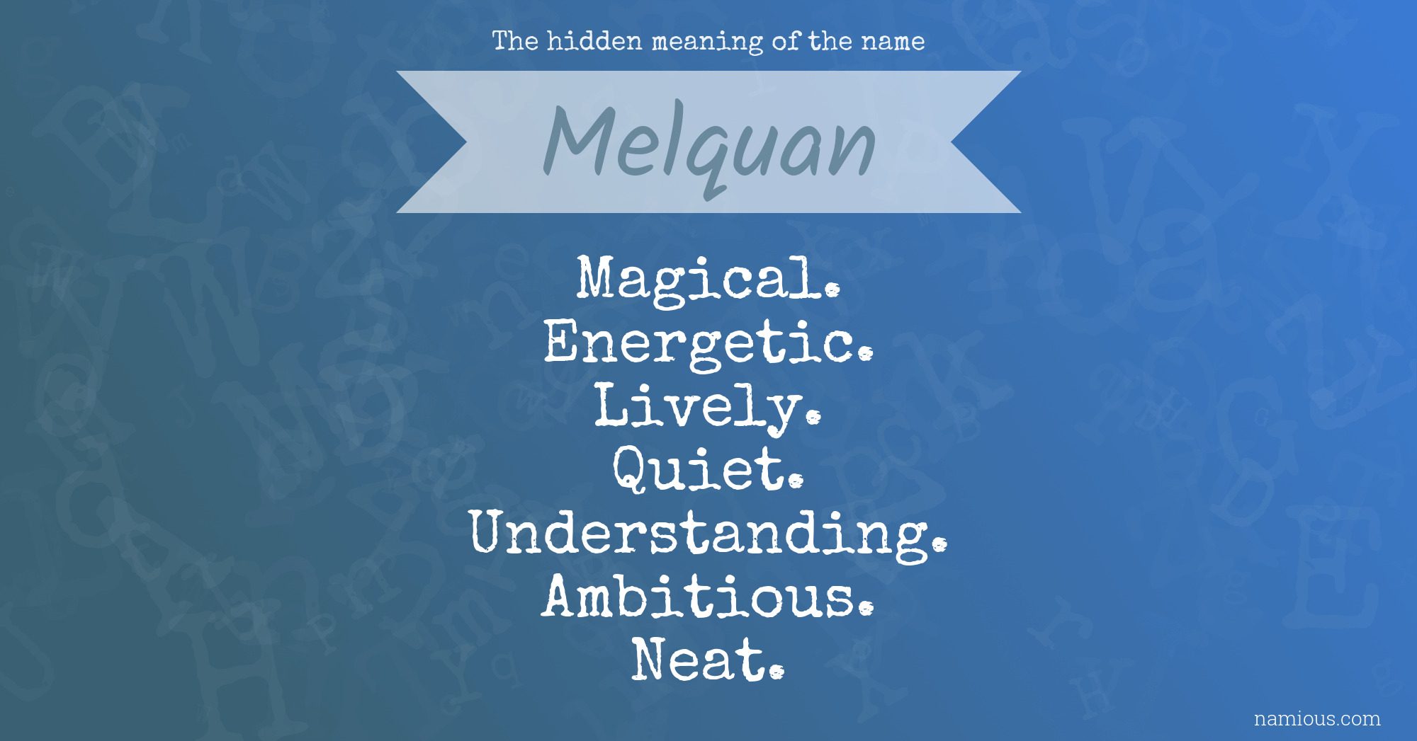 The hidden meaning of the name Melquan