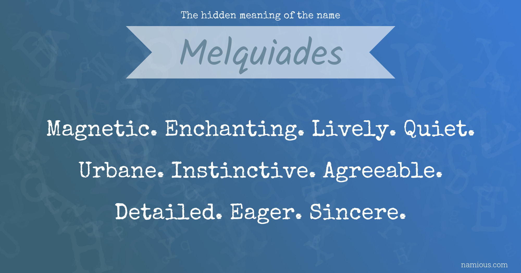 The hidden meaning of the name Melquiades