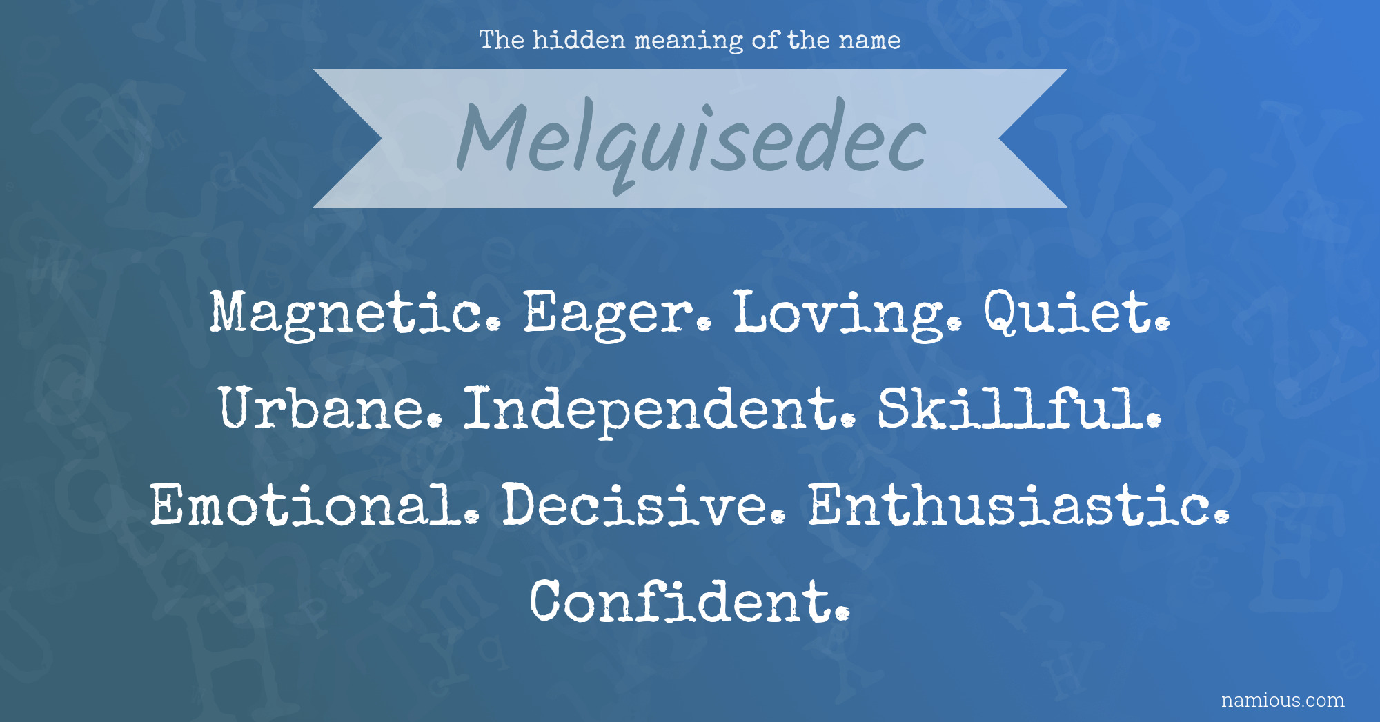 The hidden meaning of the name Melquisedec