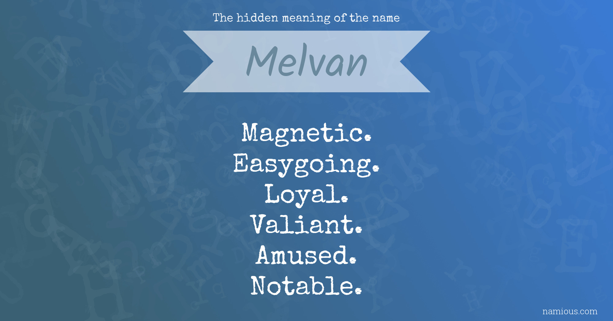 The hidden meaning of the name Melvan