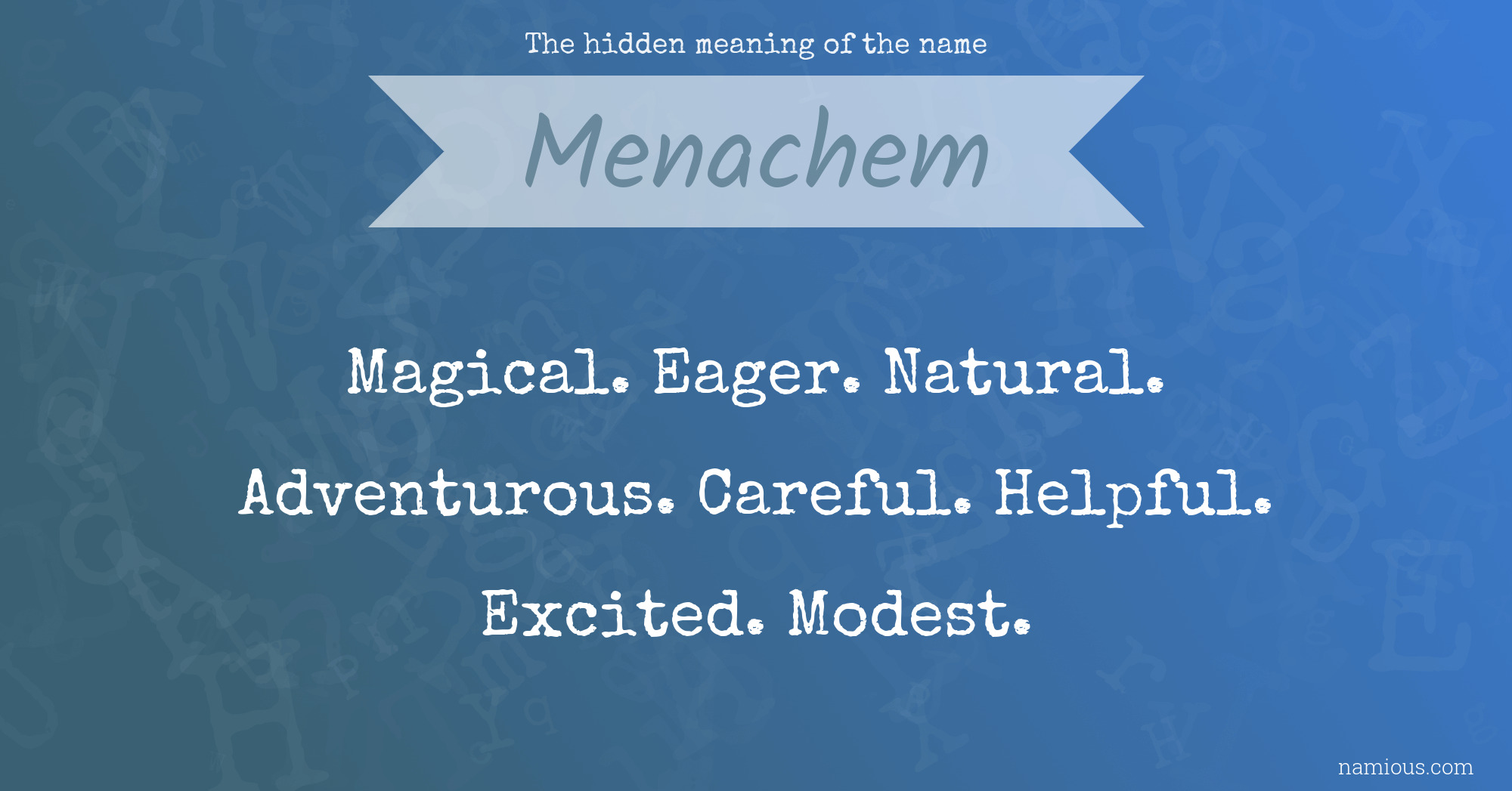 The hidden meaning of the name Menachem