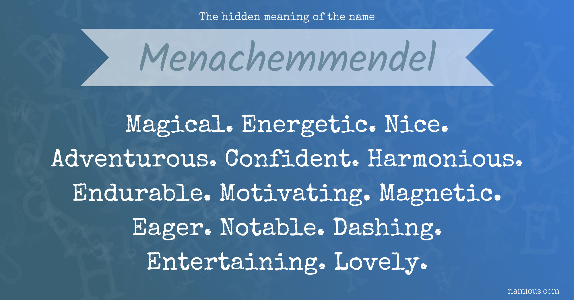 The hidden meaning of the name Menachemmendel