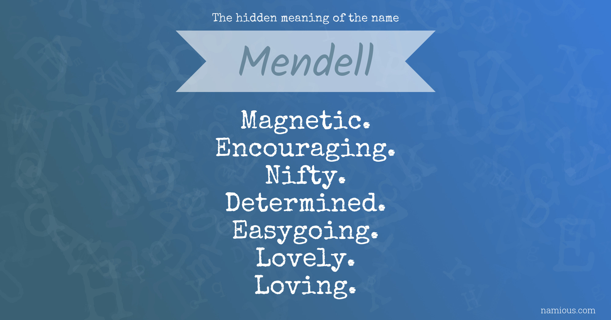 The hidden meaning of the name Mendell