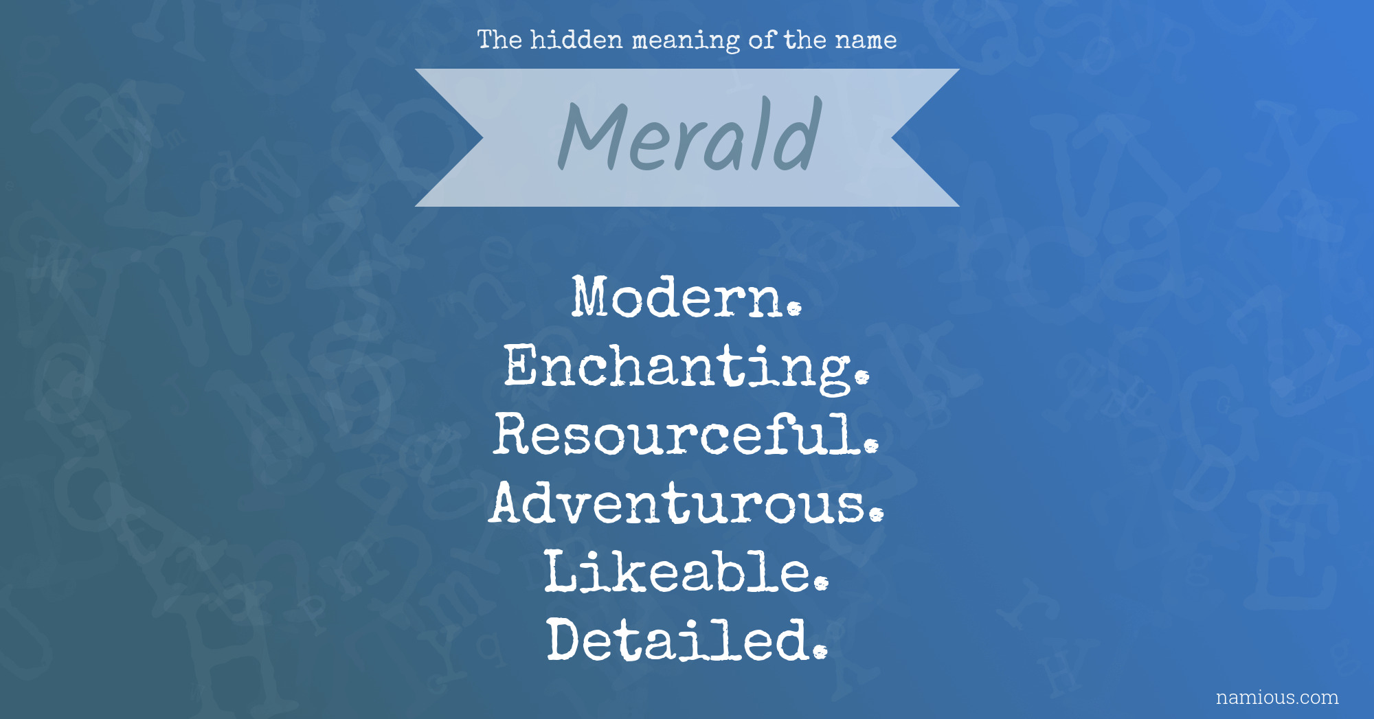 The hidden meaning of the name Merald