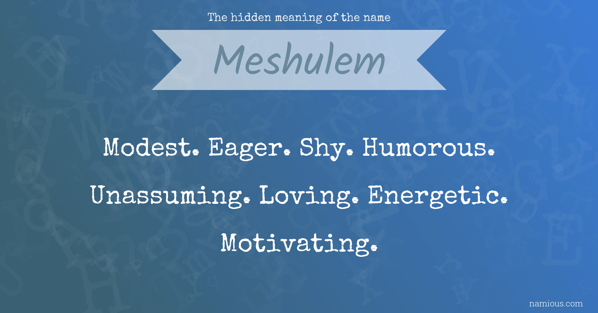 The hidden meaning of the name Meshulem