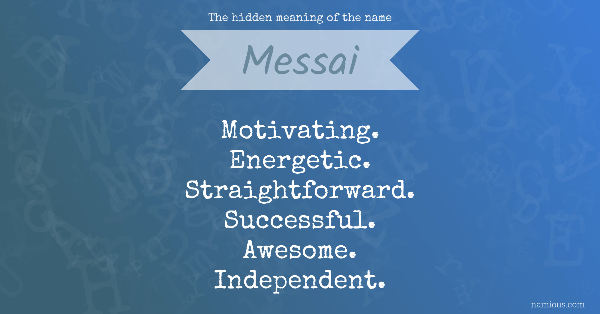 The hidden meaning of the name Messai