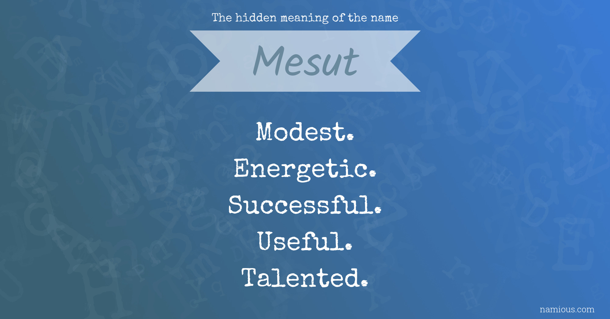 The hidden meaning of the name Mesut