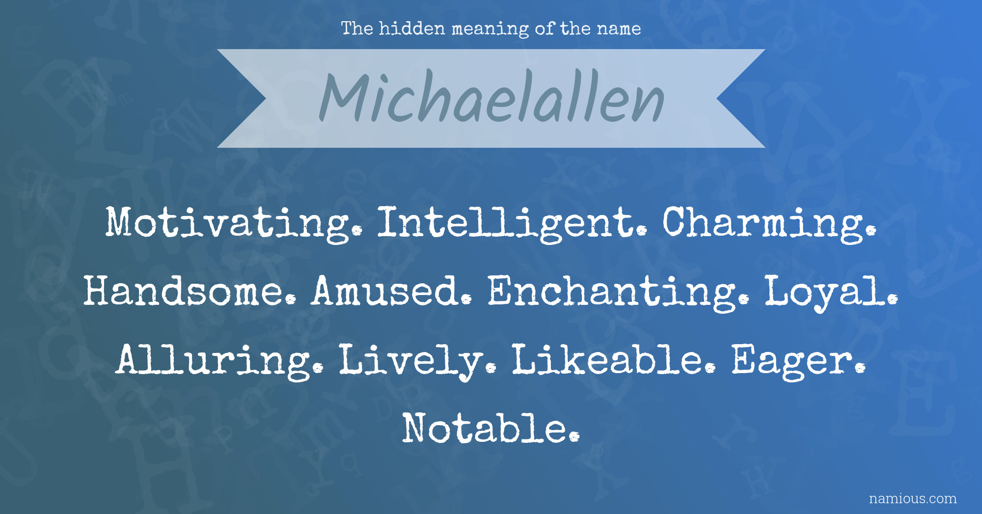 The hidden meaning of the name Michaelallen