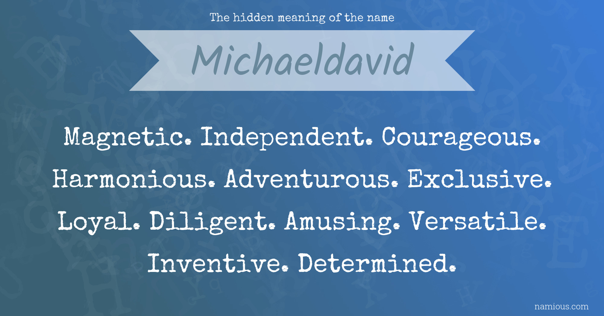 The hidden meaning of the name Michaeldavid