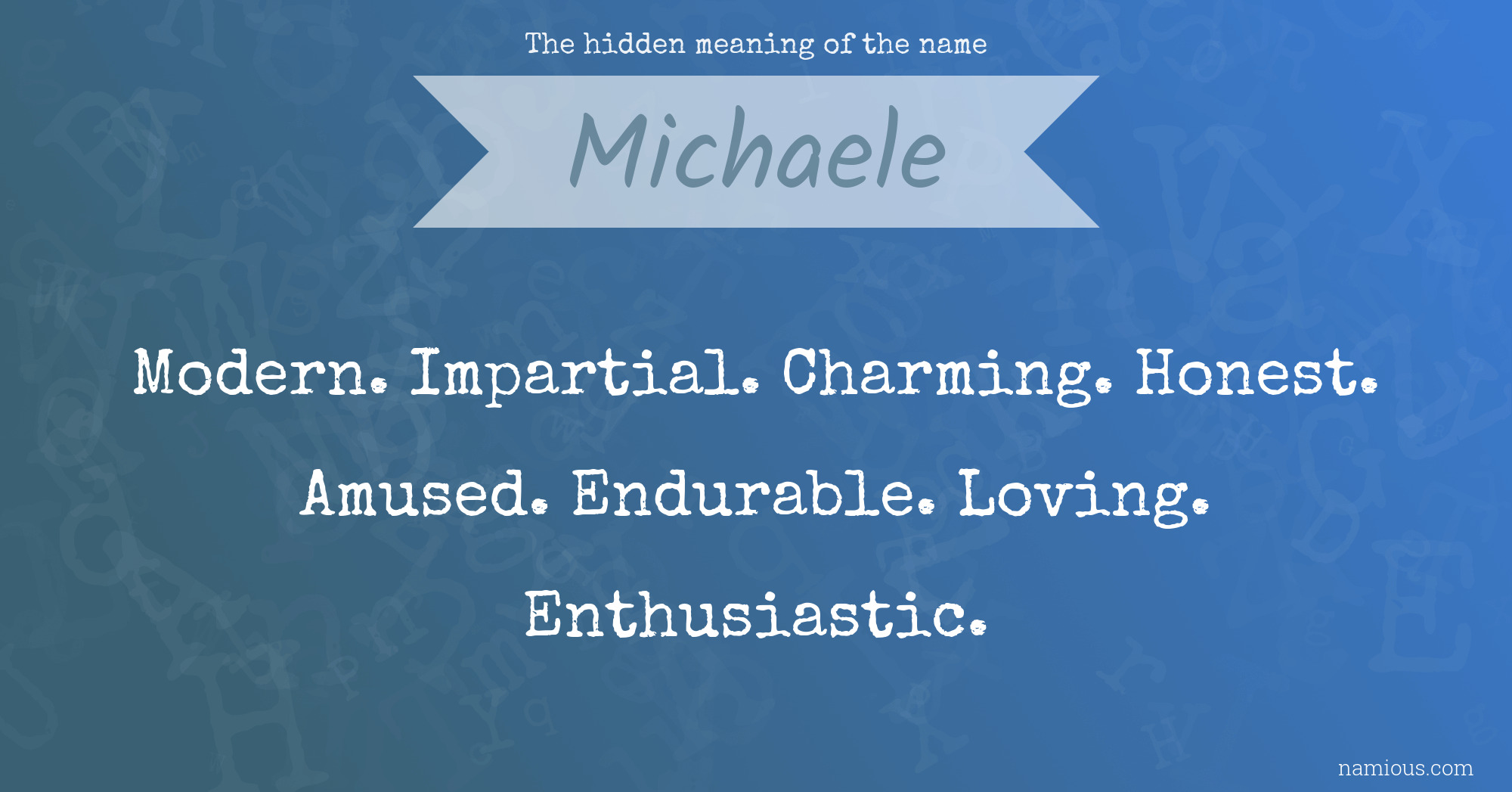 The hidden meaning of the name Michaele