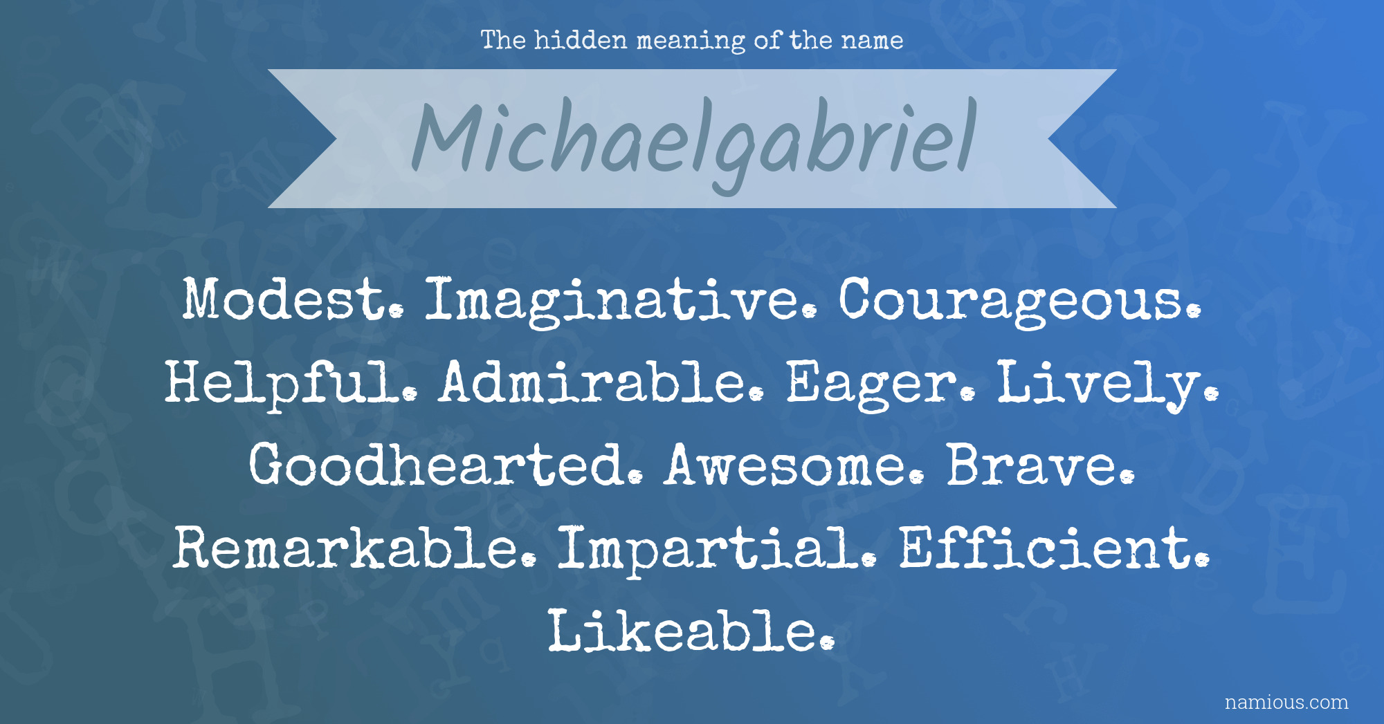 The hidden meaning of the name Michaelgabriel