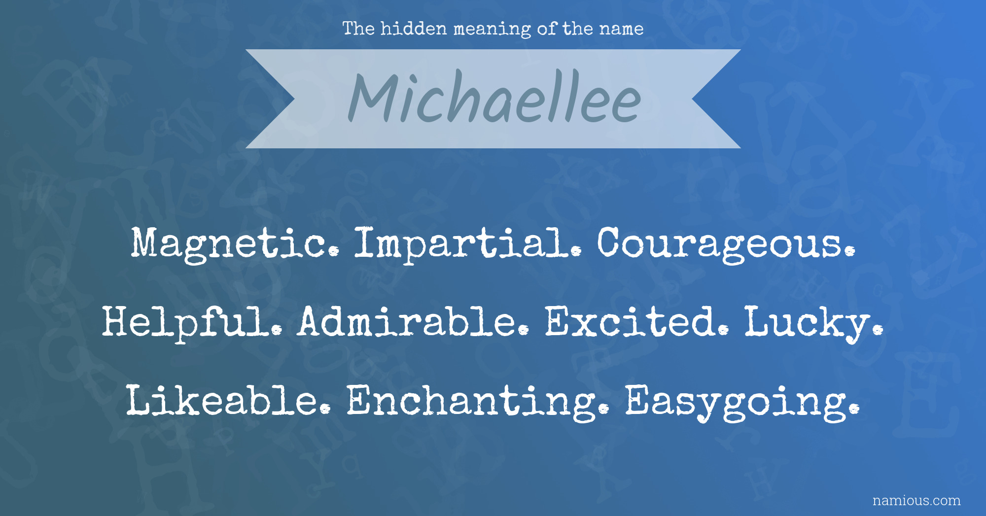 The hidden meaning of the name Michaellee