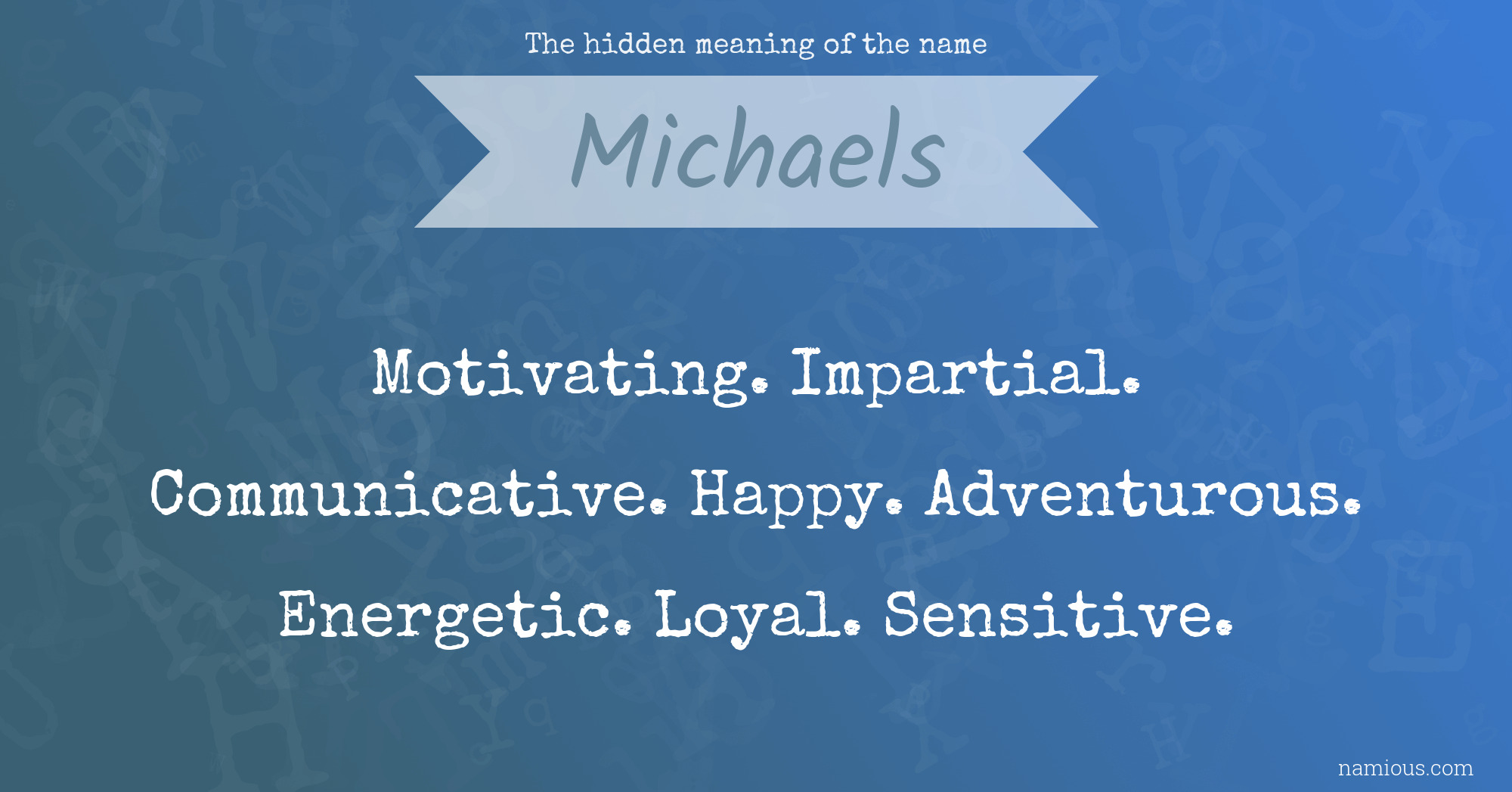 The hidden meaning of the name Michaels