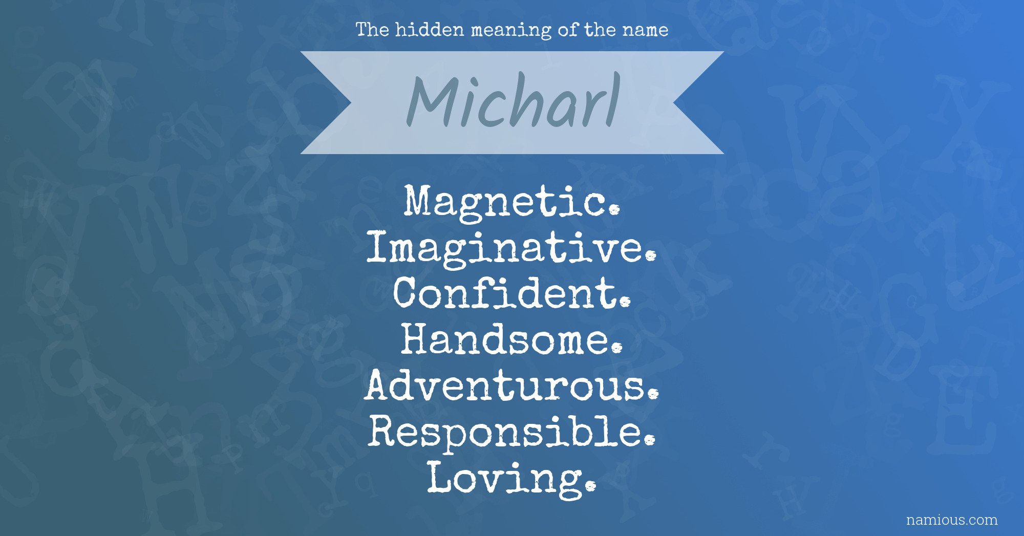 The hidden meaning of the name Micharl