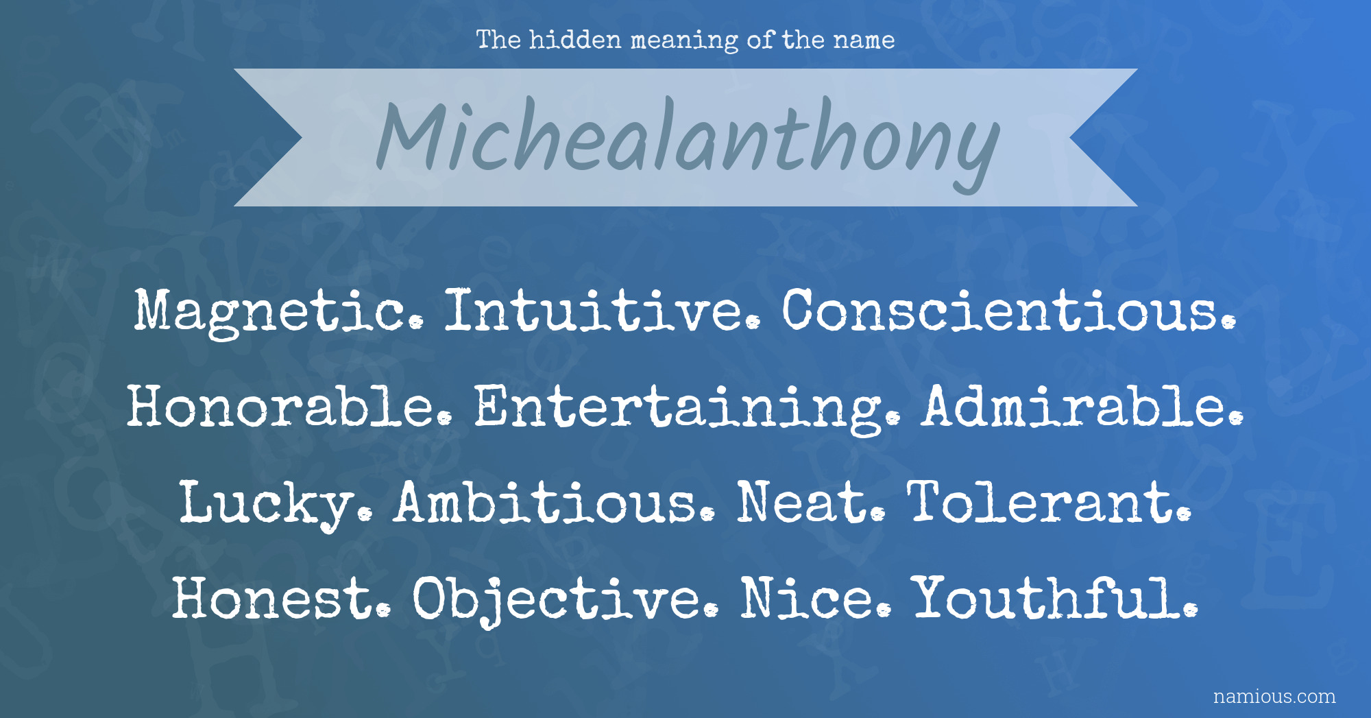 The hidden meaning of the name Michealanthony