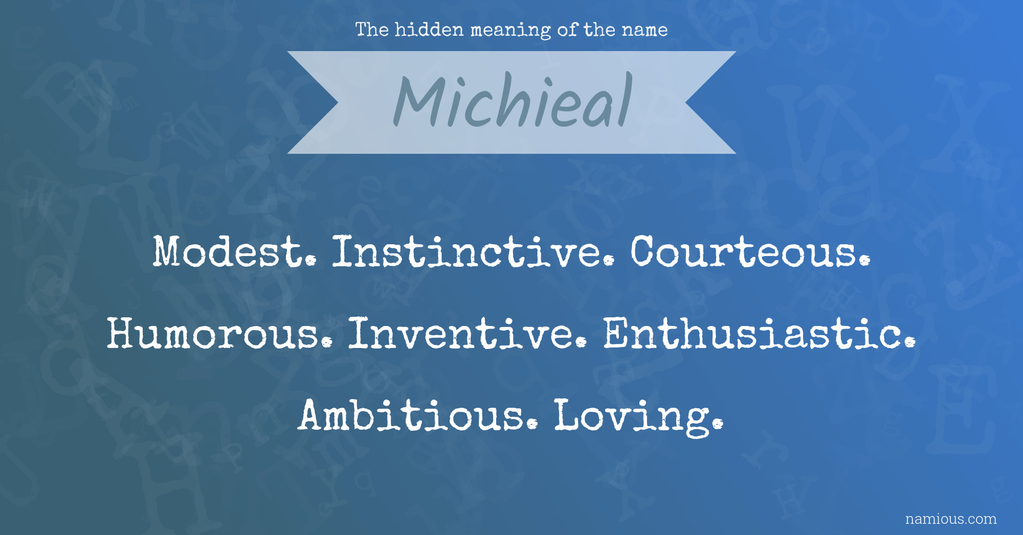 The hidden meaning of the name Michieal