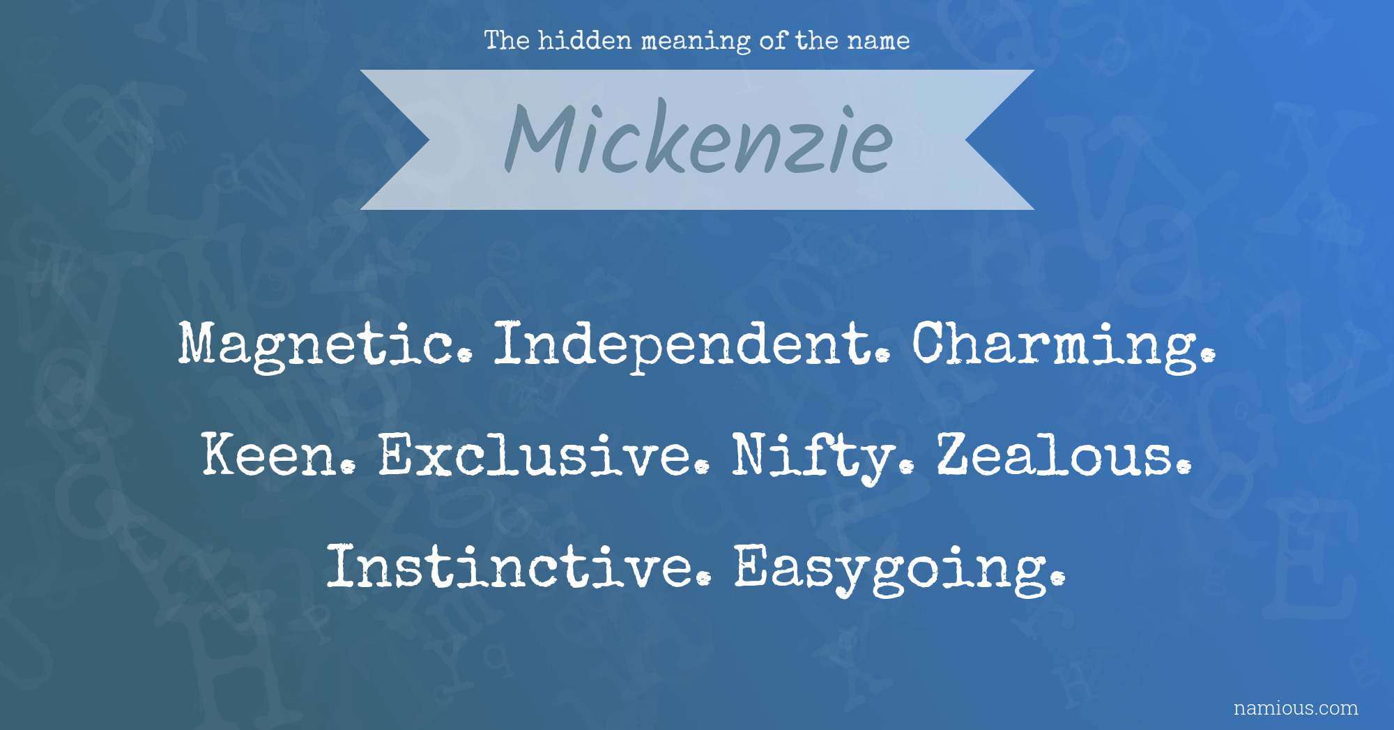 The hidden meaning of the name Mickenzie