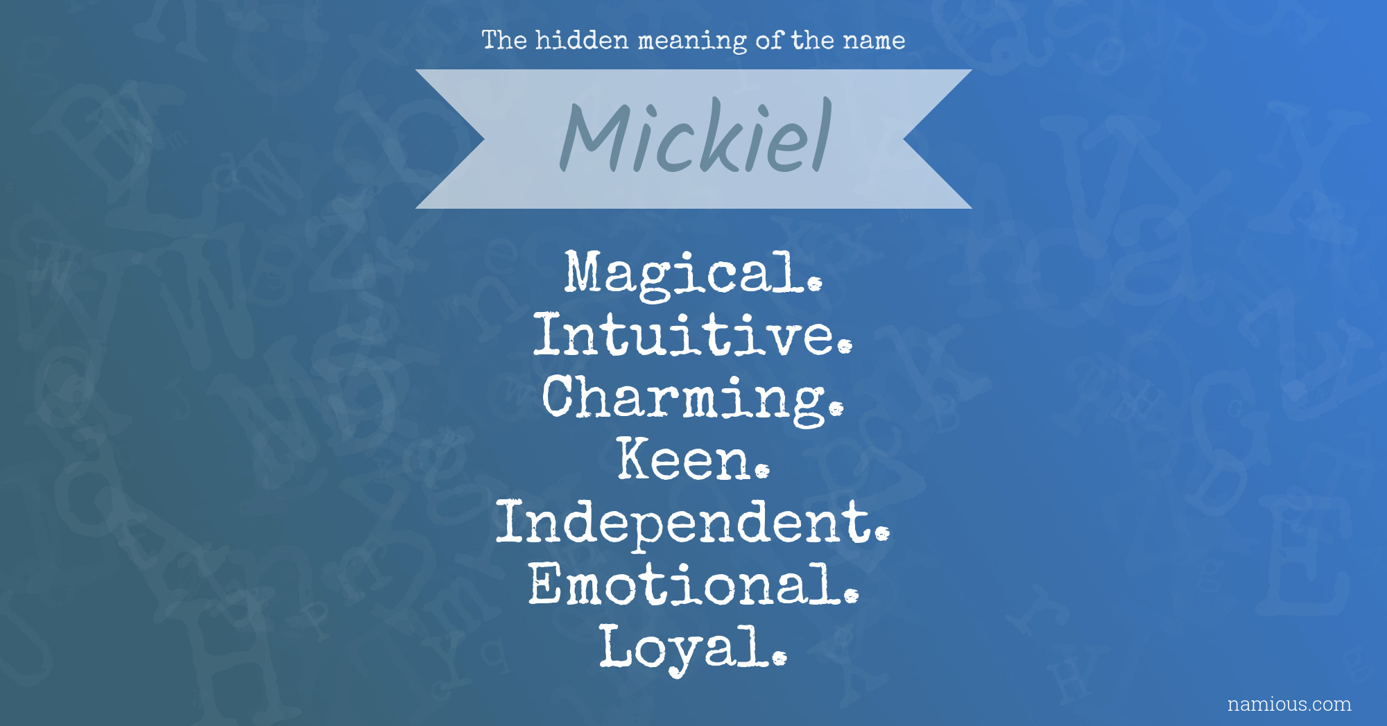 The hidden meaning of the name Mickiel