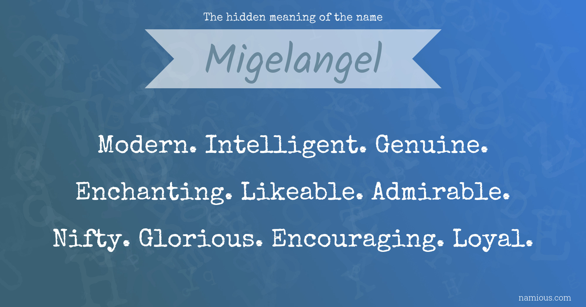 The hidden meaning of the name Migelangel