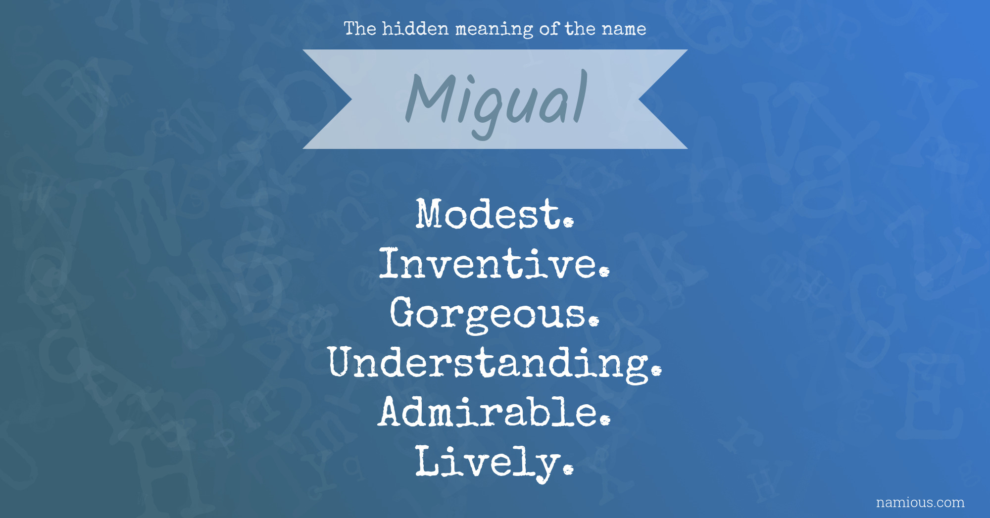 The hidden meaning of the name Migual