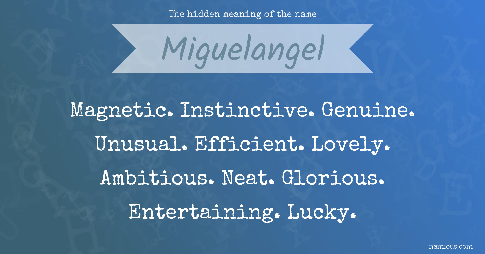 The hidden meaning of the name Miguelangel