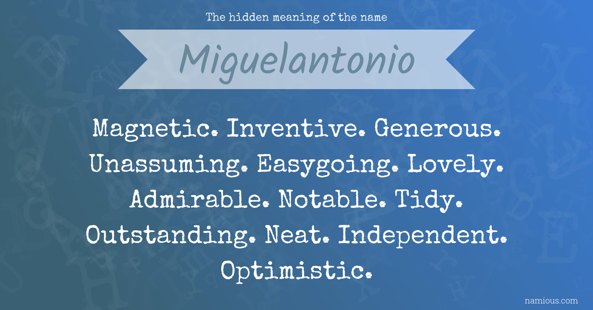 The hidden meaning of the name Miguelantonio