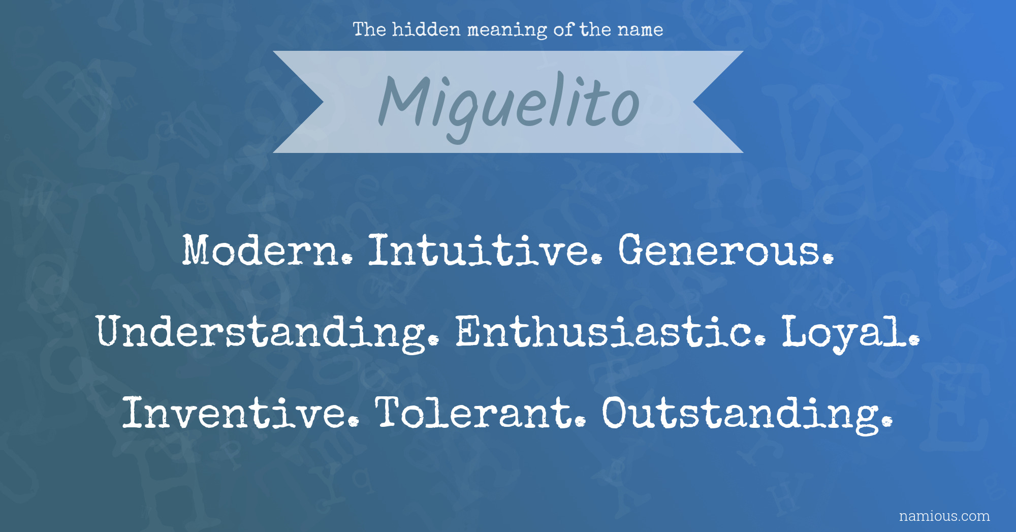 The hidden meaning of the name Miguelito