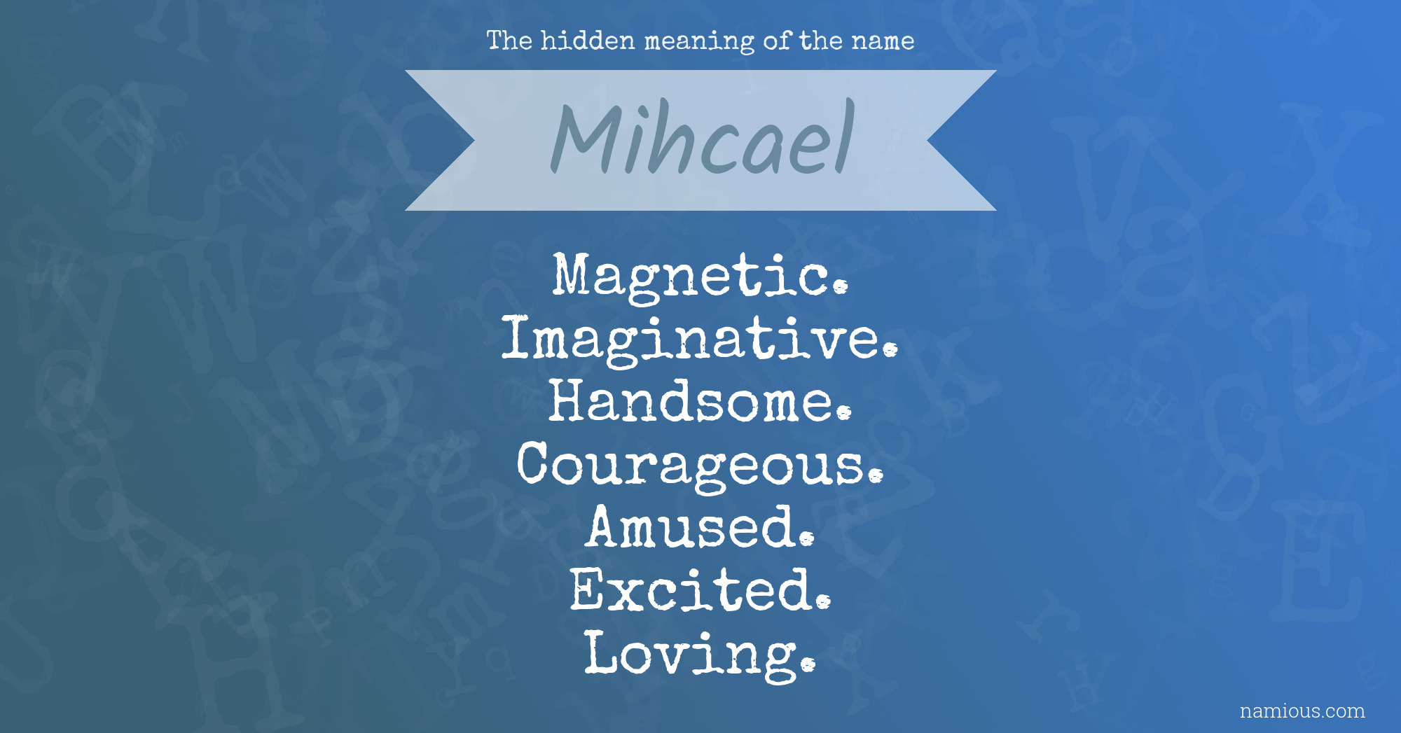 The hidden meaning of the name Mihcael