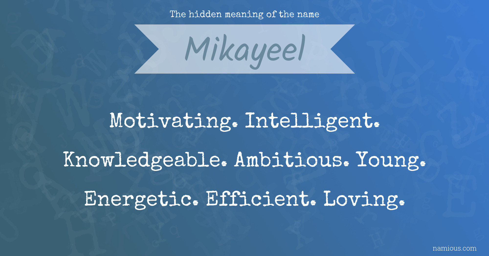 The hidden meaning of the name Mikayeel