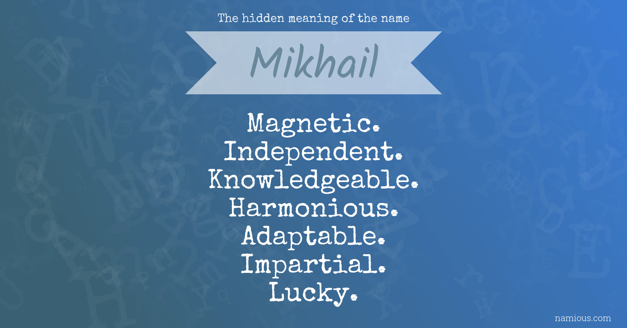 The hidden meaning of the name Mikhail