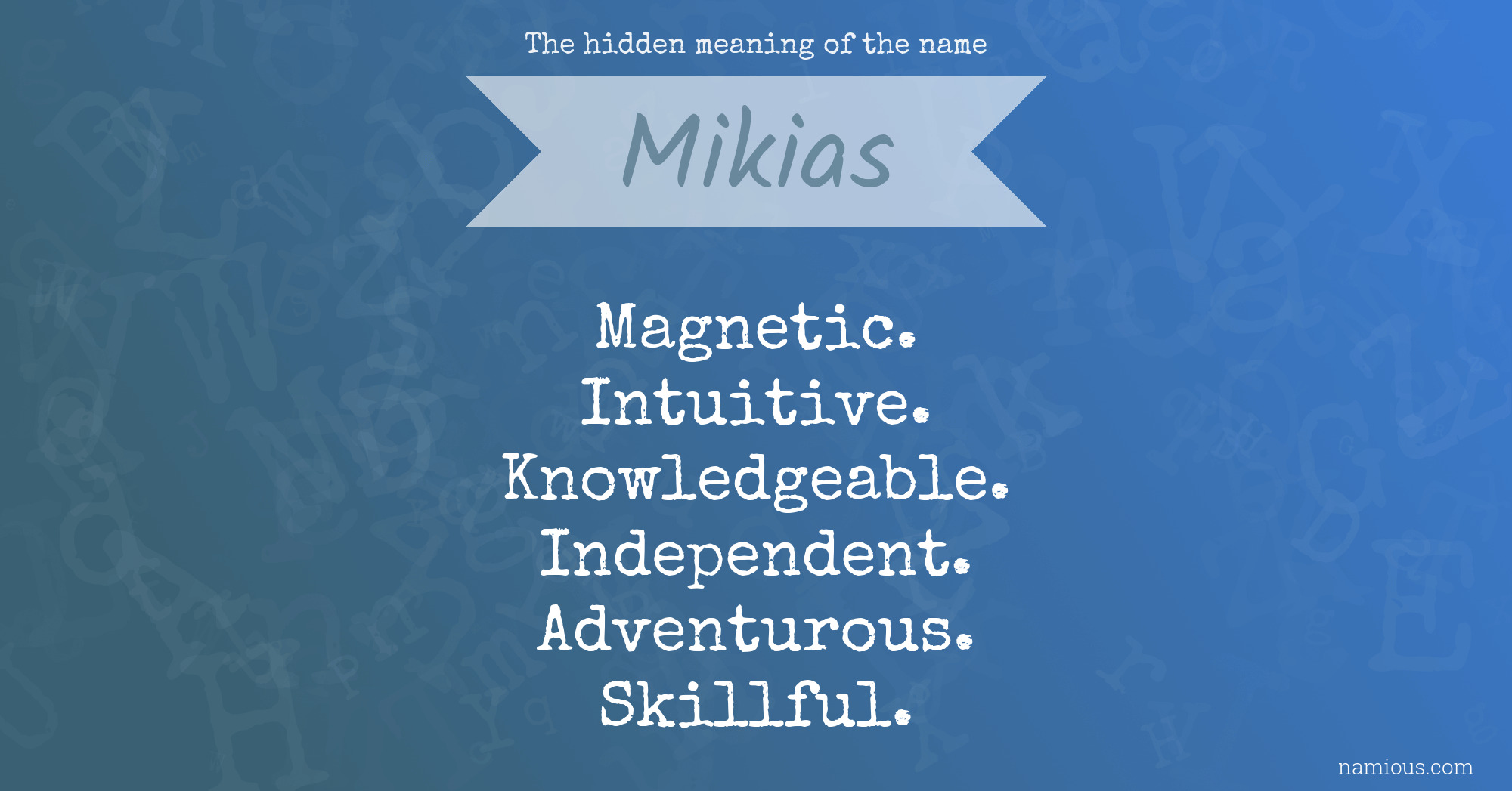 The hidden meaning of the name Mikias