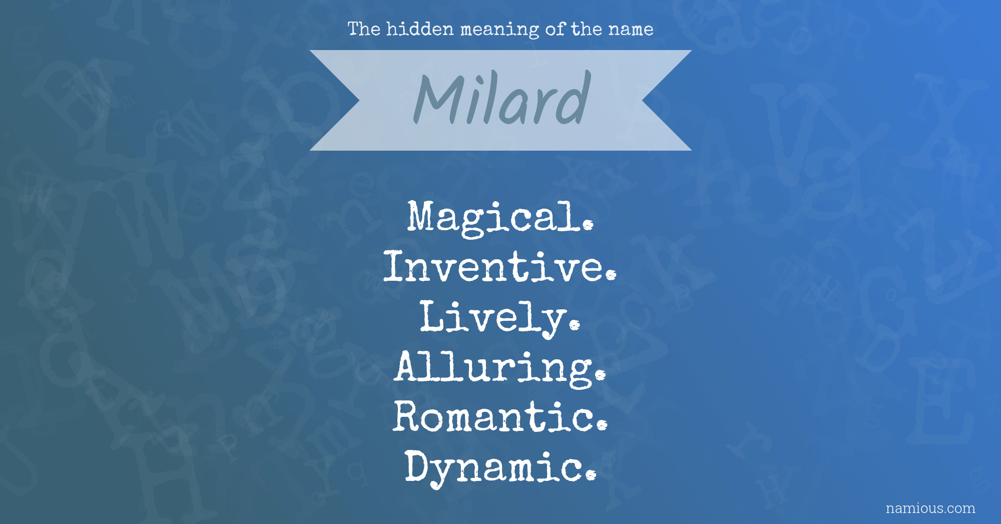 The hidden meaning of the name Milard