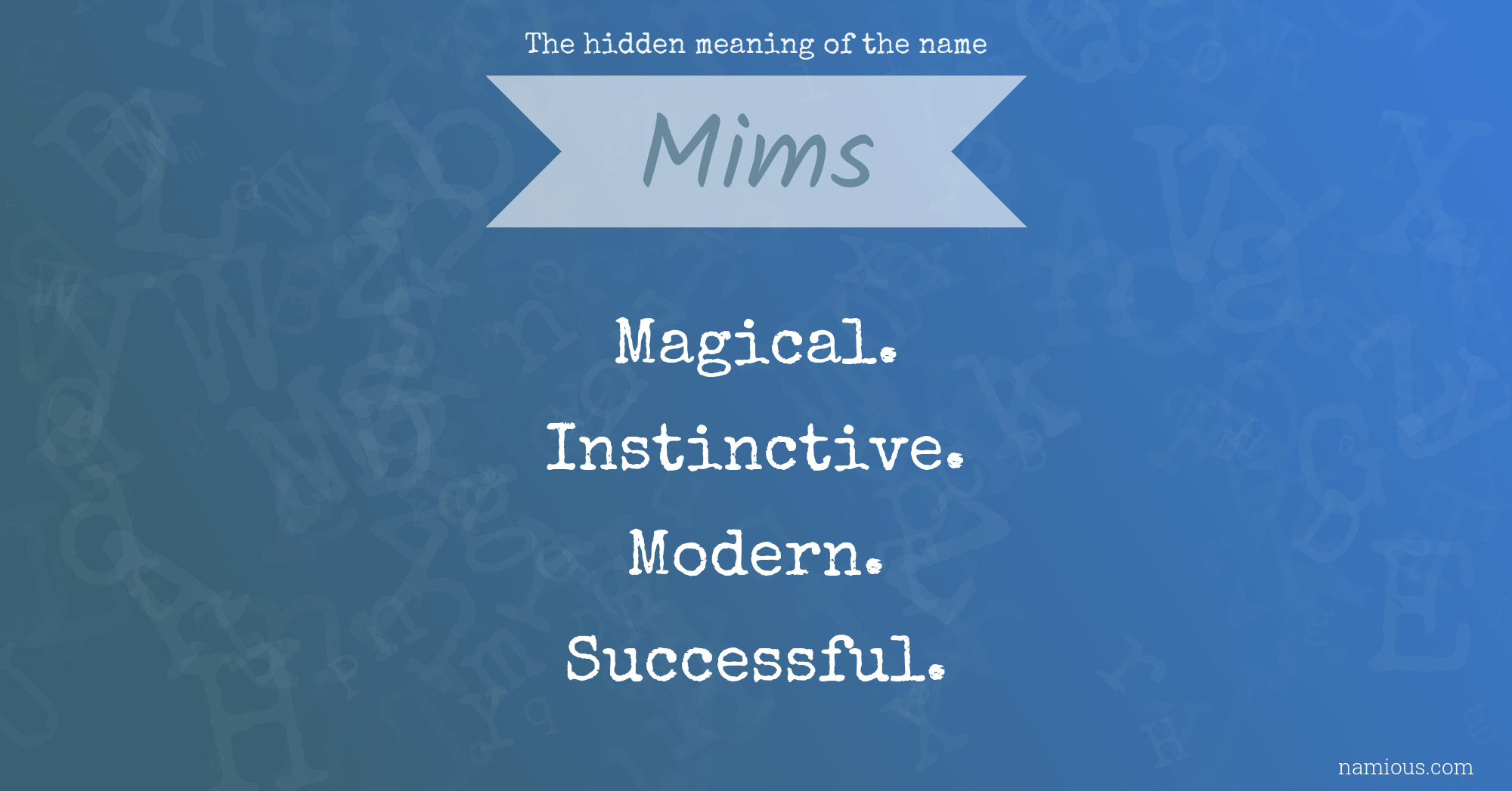 The hidden meaning of the name Mims