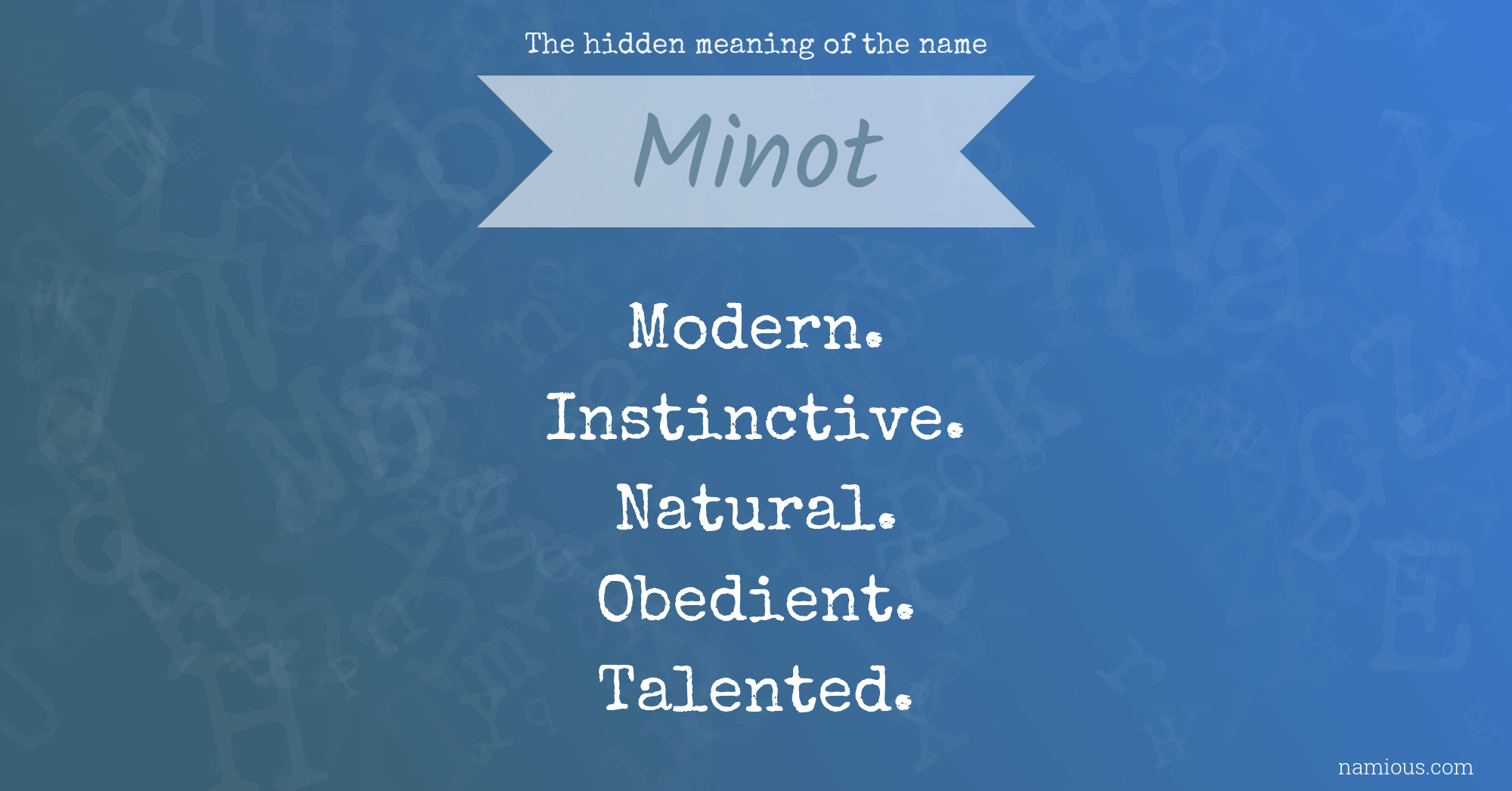 The hidden meaning of the name Minot