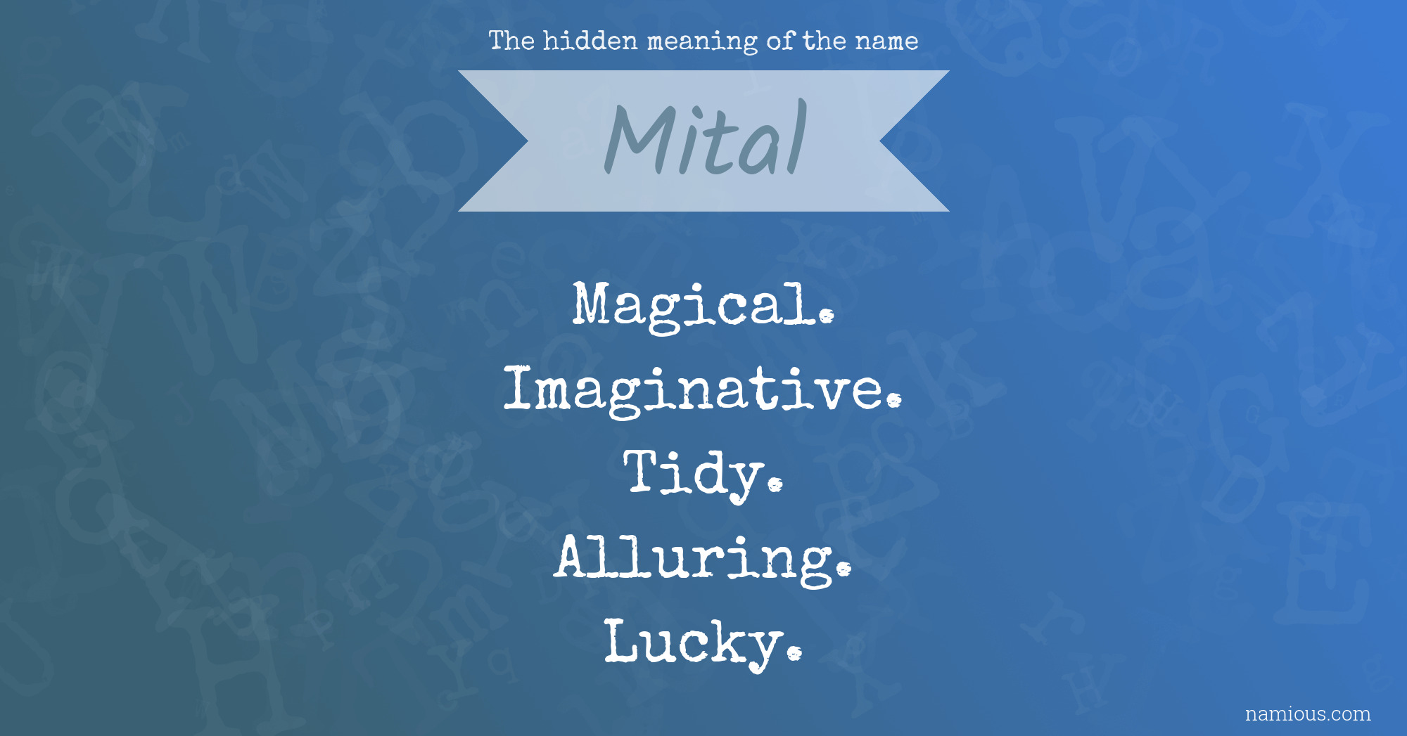 The hidden meaning of the name Mital