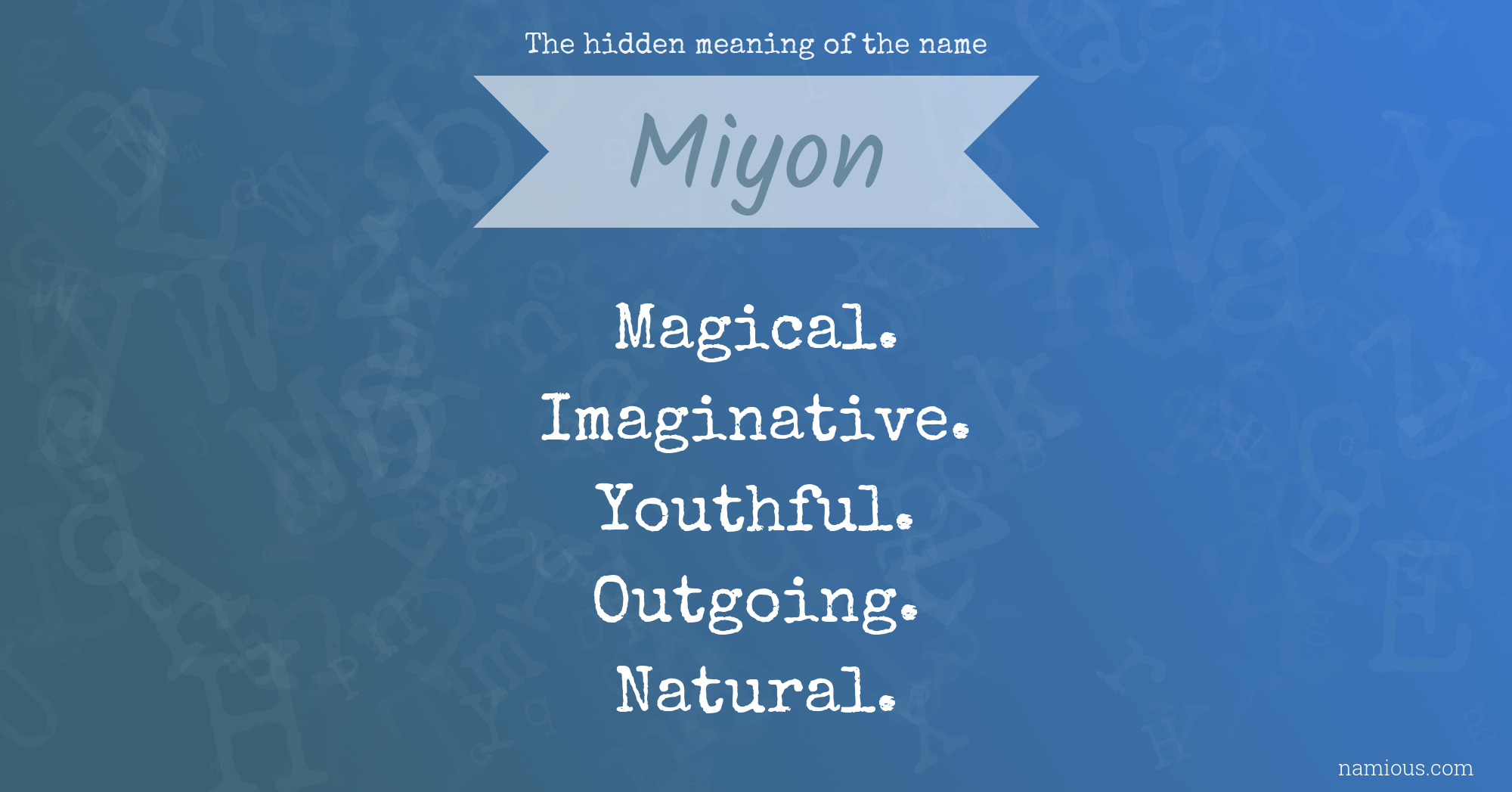 The hidden meaning of the name Miyon