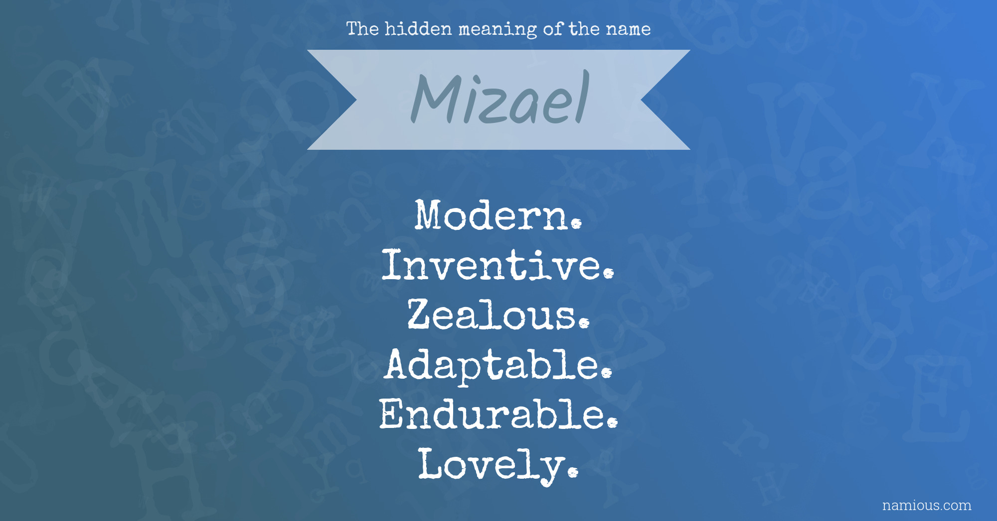 The hidden meaning of the name Mizael