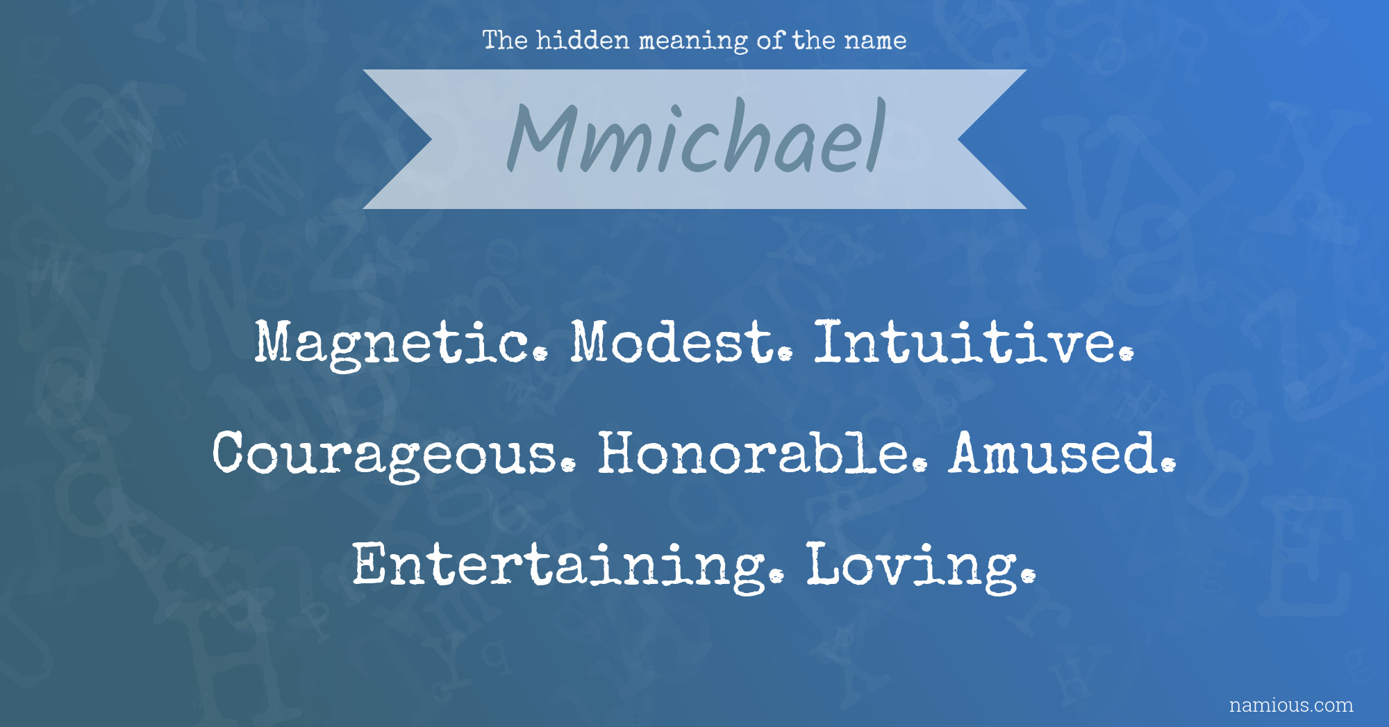 The hidden meaning of the name Mmichael